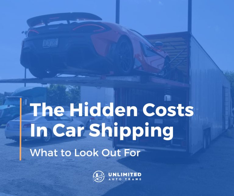 The Hidden Costs in Car Shipping: What to Look Out For - Unlimited Auto ...