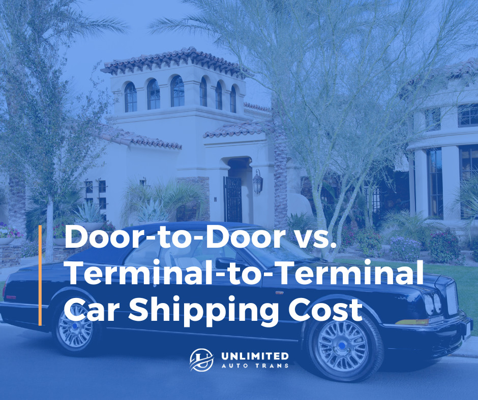 Door-to-Door vs. Terminal-to-Terminal Car Shipping Cost