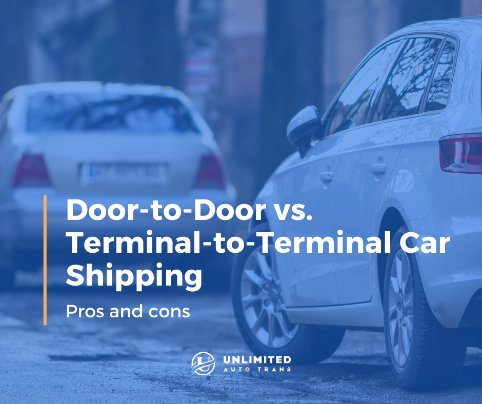 Door-to-Door vs. Terminal-to-Terminal Car Shipping: Pros and Cons