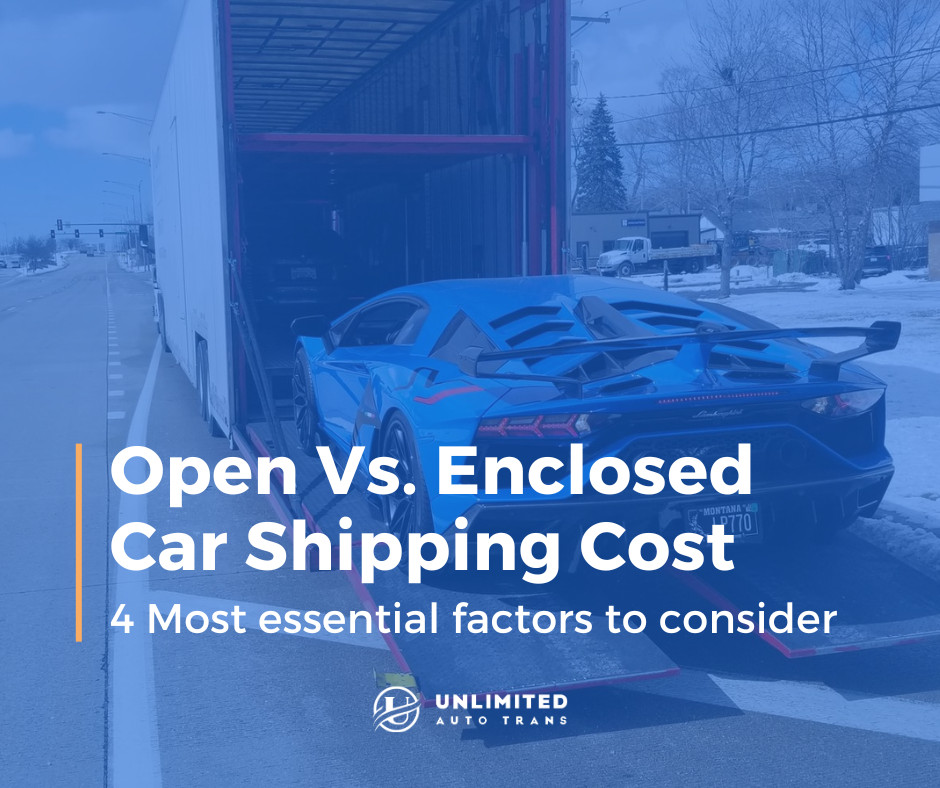 Open vs. Enclosed Car Shipping: 4 Essential Cost Factors