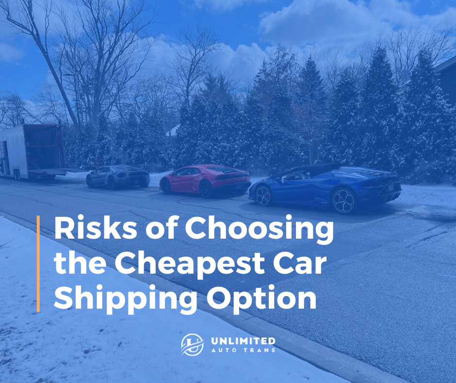 Risks of Choosing the Cheapest Car Shipping Option; cheap car shipping