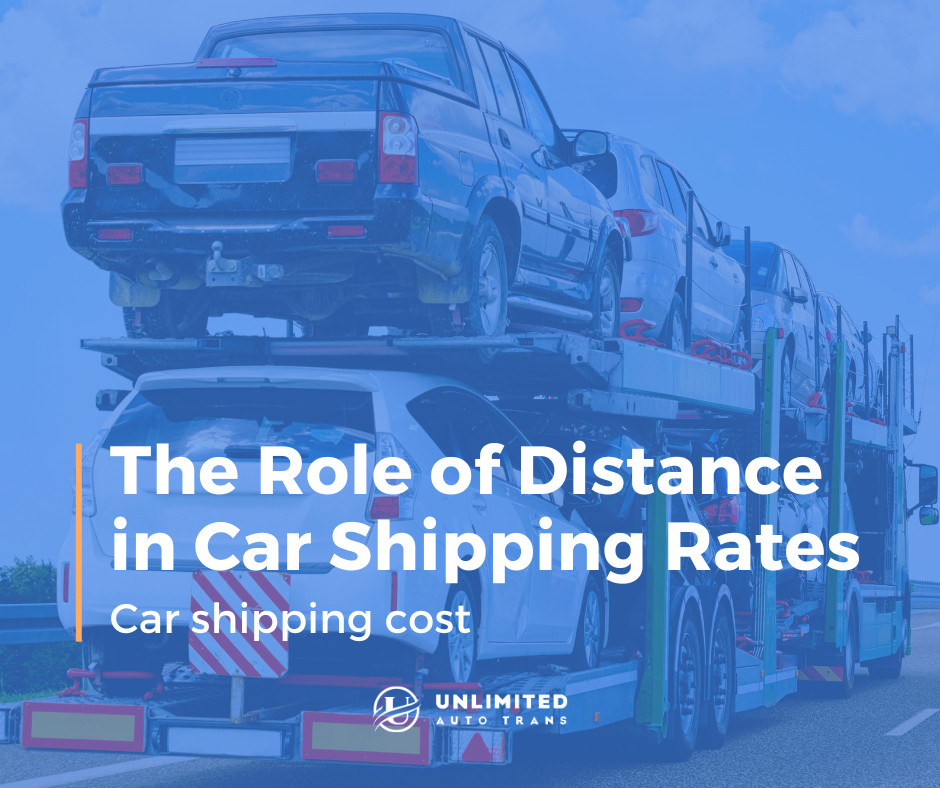 the role of distance in car shipping rates